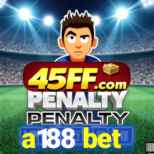 a188 bet